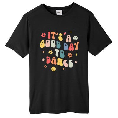 Groovy Its A Good Day To Dance Funny Dance Teacher Gift Tall Fusion ChromaSoft Performance T-Shirt