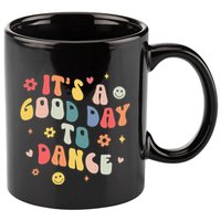Groovy Its A Good Day To Dance Funny Dance Teacher Gift 11oz C Handle Ceramic Mug