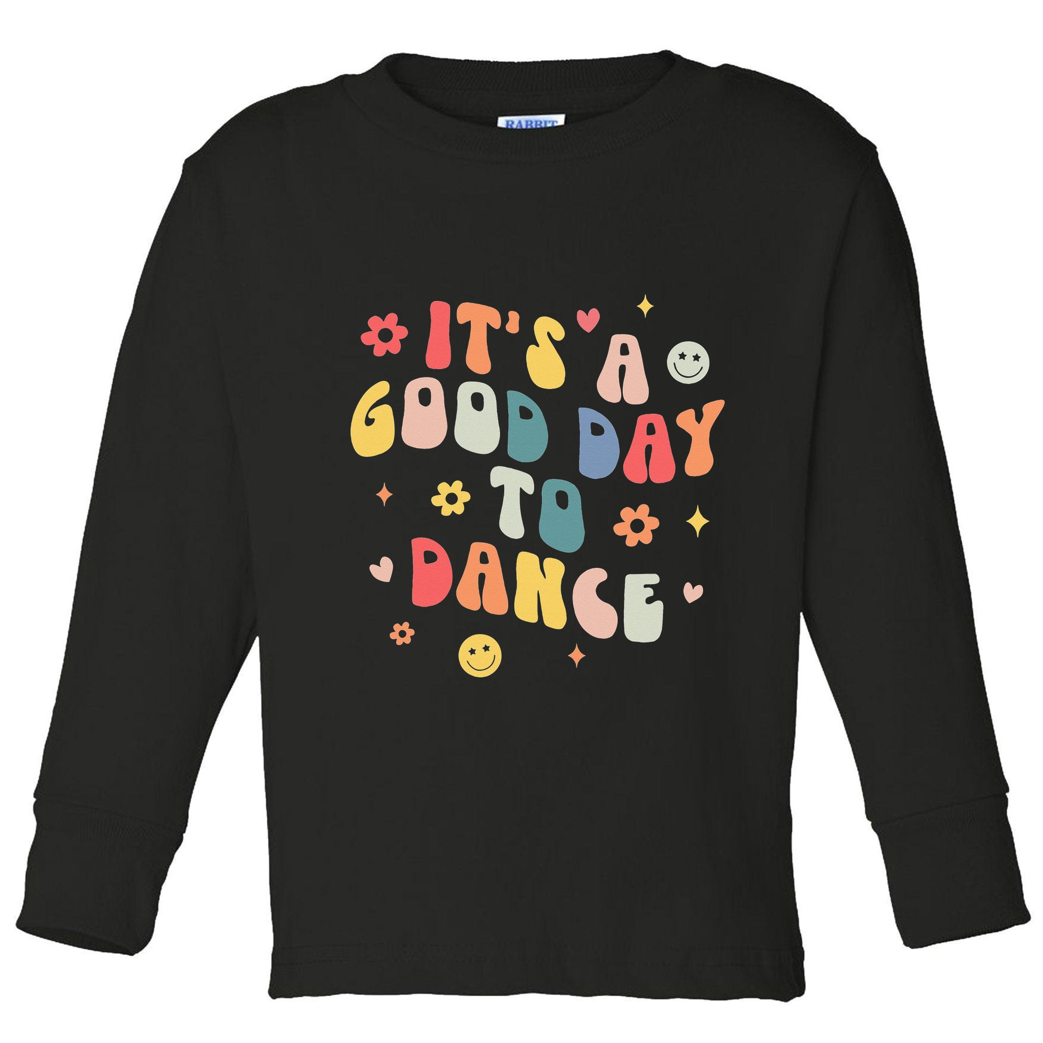 Groovy Its A Good Day To Dance Funny Dance Teacher Gift Toddler Long Sleeve Shirt