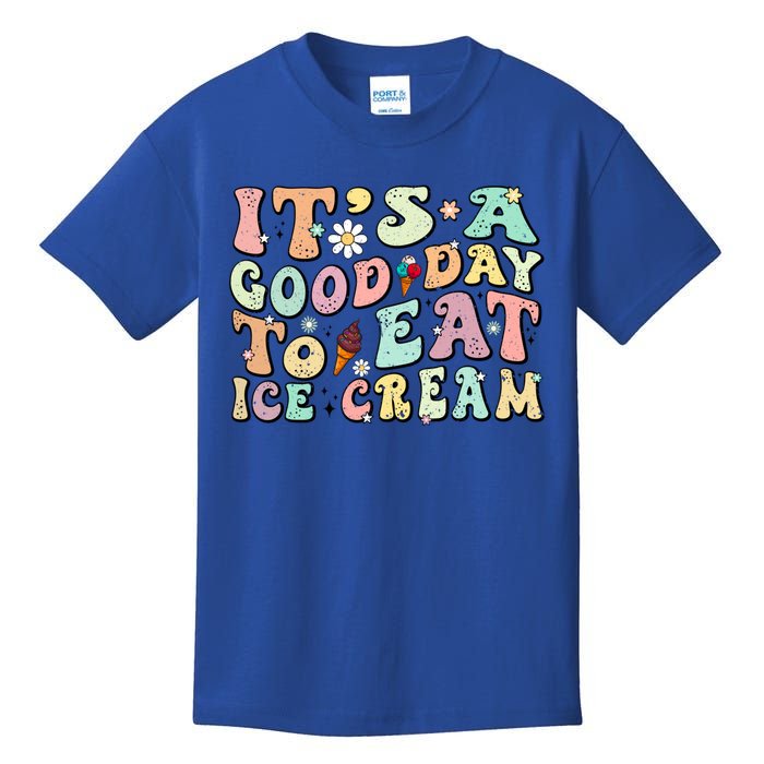 Groovy Its A Good Day To Eat Ice Cream Foodie Lover 2024 Gift Kids T-Shirt