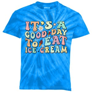 Groovy Its A Good Day To Eat Ice Cream Foodie Lover 2024 Gift Kids Tie-Dye T-Shirt