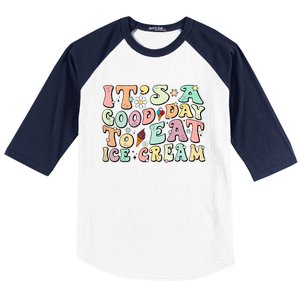 Groovy Its A Good Day To Eat Ice Cream Foodie Lover 2024 Gift Baseball Sleeve Shirt