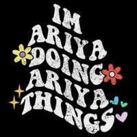 Groovy Im Ariya Doing Ariya Things Funny MotherS Day Baby Bodysuit