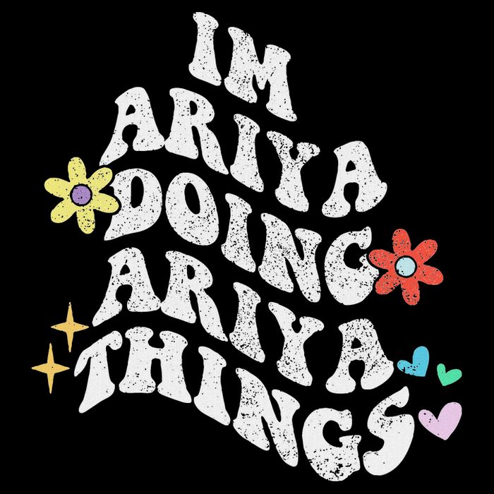 Groovy Im Ariya Doing Ariya Things Funny MotherS Day Baby Bodysuit