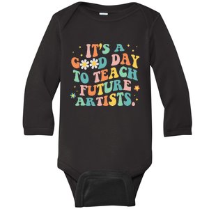 Groovy It's A Good Day To Teach Future Artists Art Teacher Baby Long Sleeve Bodysuit