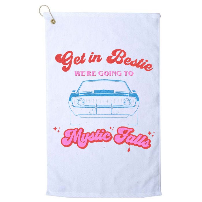 Get In Bestie Were Going To Mystic Falls Virginia Vervain Golf Towel