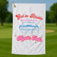 Get In Bestie Were Going To Mystic Falls Virginia Vervain Golf Towel