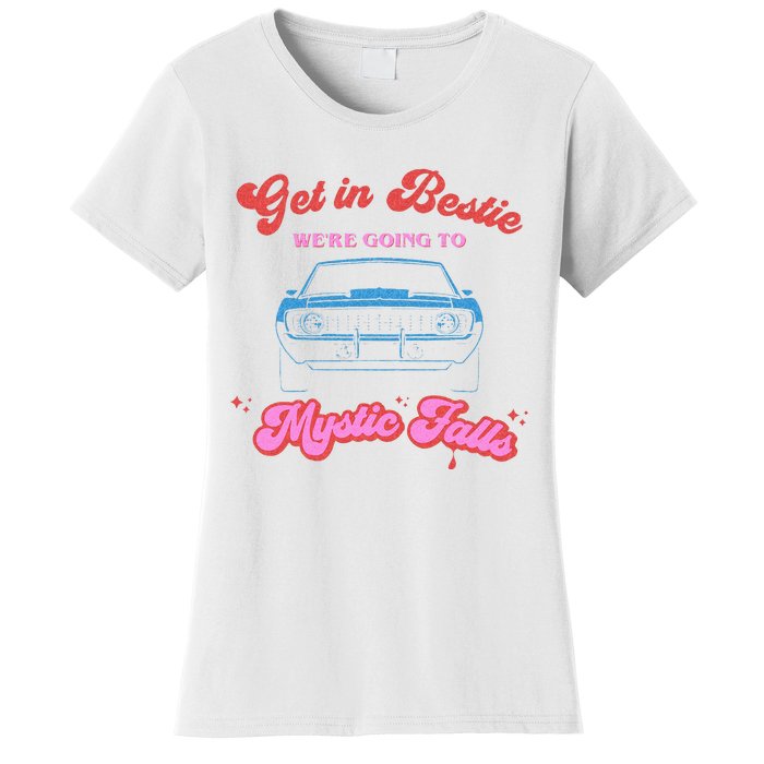 Get In Bestie Were Going To Mystic Falls Virginia Vervain Women's T-Shirt