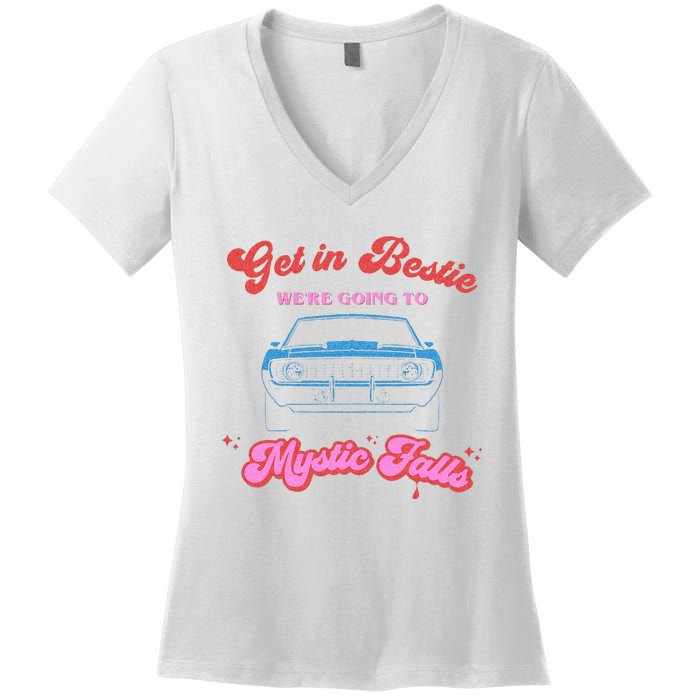 Get In Bestie Were Going To Mystic Falls Virginia Vervain Women's V-Neck T-Shirt