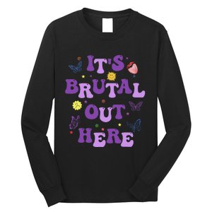 God ItS Brutal Out Here Music Lover Fun Long Sleeve Shirt