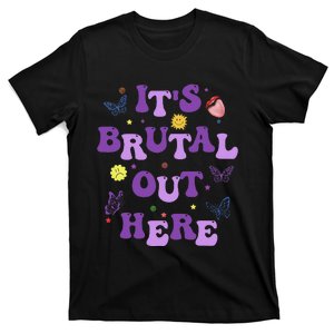 God ItS Brutal Out Here Music Lover Fun T-Shirt