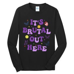 God ItS Brutal Out Here Music Lover Fun Tall Long Sleeve T-Shirt