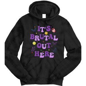 God ItS Brutal Out Here Music Lover Fun Tie Dye Hoodie