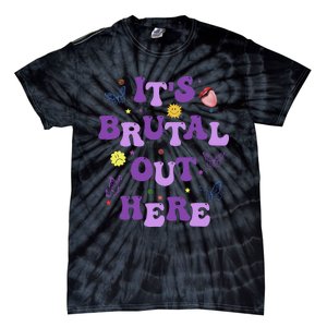 God ItS Brutal Out Here Music Lover Fun Tie-Dye T-Shirt