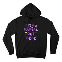 God ItS Brutal Out Here Music Lover Fun Tall Hoodie