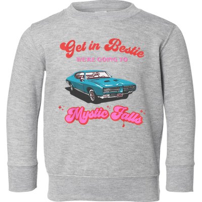 Get In Bestie WeRe Going To Mystic Falls Virginia Vervain Toddler Sweatshirt