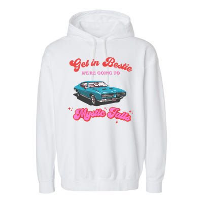 Get In Bestie WeRe Going To Mystic Falls Virginia Vervain Garment-Dyed Fleece Hoodie
