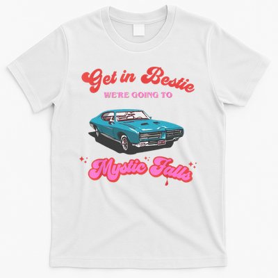 Get In Bestie WeRe Going To Mystic Falls Virginia Vervain T-Shirt