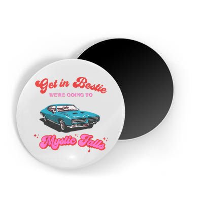 Get In Bestie WeRe Going To Mystic Falls Virginia Vervain Magnet