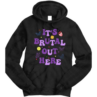 God ItS Brutal Out Here Music Lover Tie Dye Hoodie