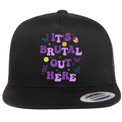 God ItS Brutal Out Here Music Lover Fun Flat Bill Trucker Hat