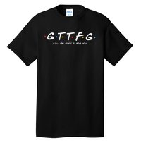 Gttfg Ill Be Swole For You Tall T-Shirt