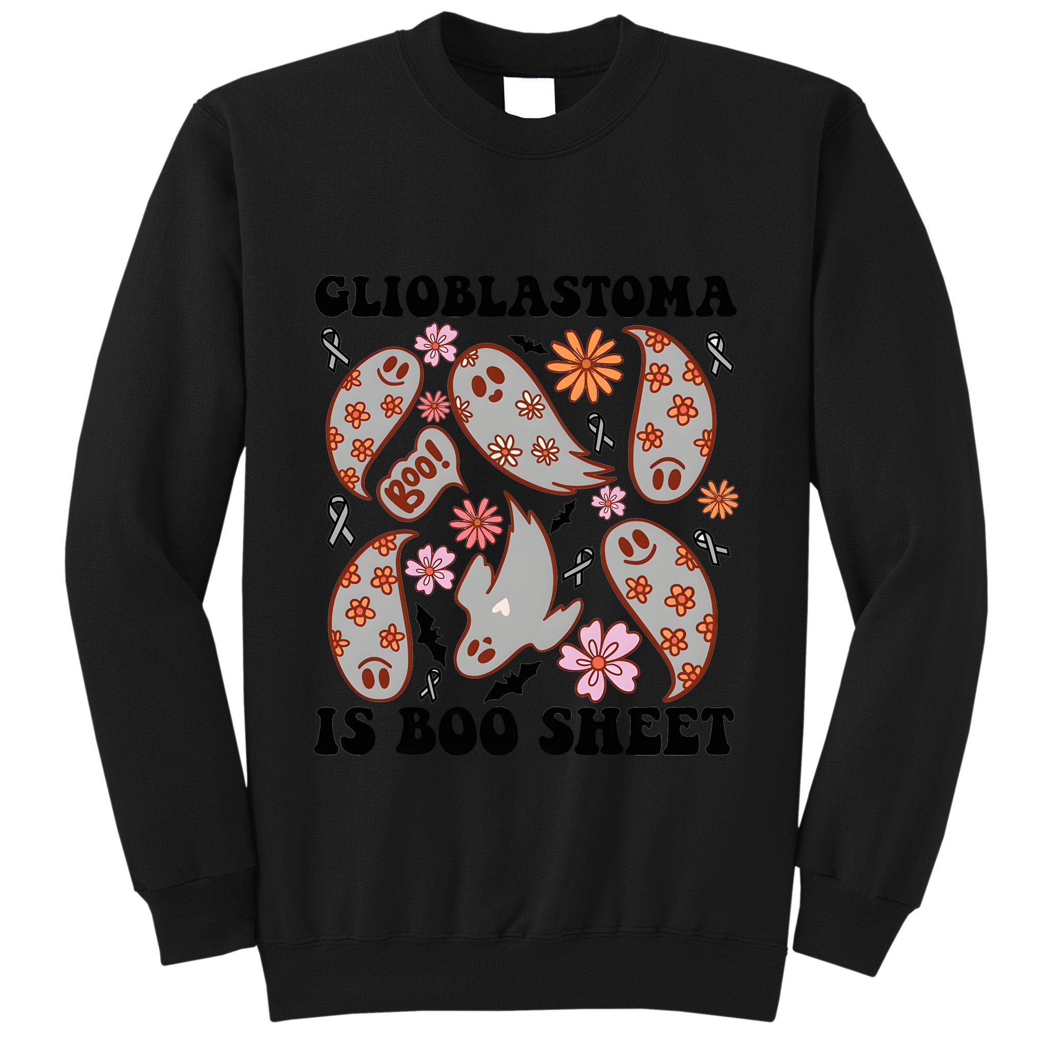 Glioblastoma Is Boo Sheet Brain Cancer Warrior Tall Sweatshirt