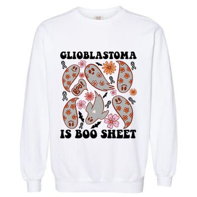 Glioblastoma Is Boo Sheet Brain Cancer Warrior Garment-Dyed Sweatshirt