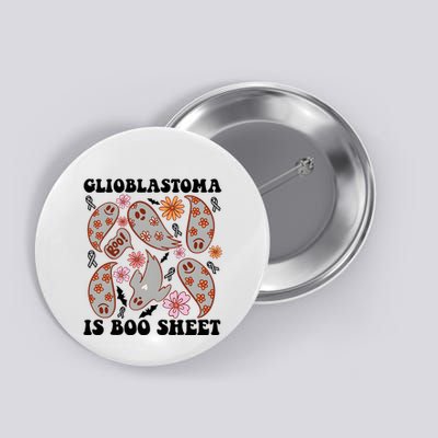 Glioblastoma Is Boo Sheet Brain Cancer Warrior Button