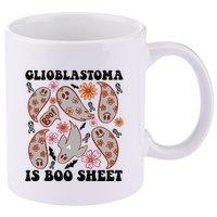 Glioblastoma Is Boo Sheet Brain Cancer Warrior 11oz C Handle Ceramic Mug