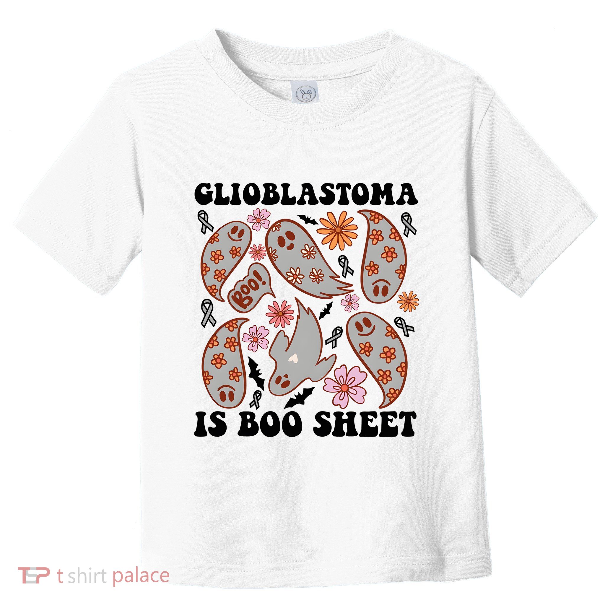 Glioblastoma Is Boo Sheet Brain Cancer Warrior Toddler T-Shirt