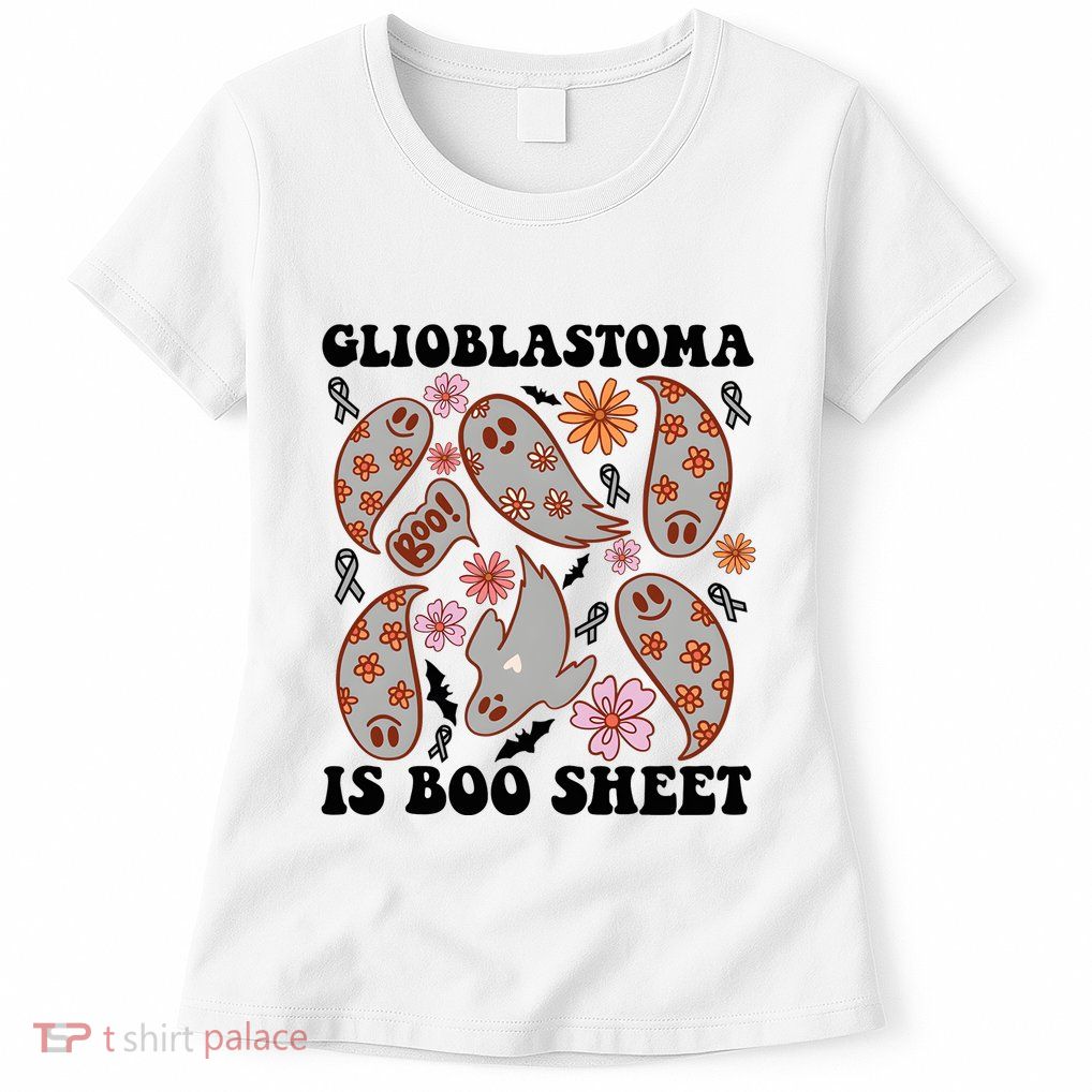 Glioblastoma Is Boo Sheet Brain Cancer Warrior Womens T-Shirt