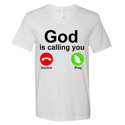 God Is Calling Decline or Pray V-Neck T-Shirt