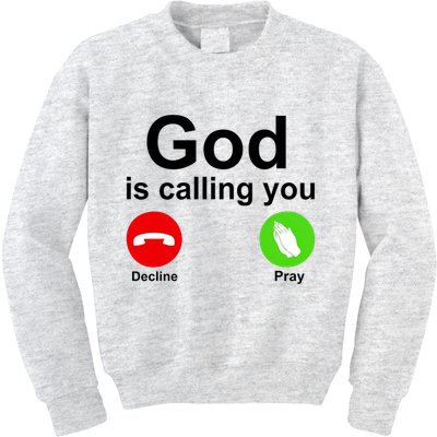 God Is Calling Decline or Pray Kids Sweatshirt
