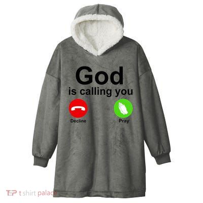 God Is Calling Decline or Pray Hooded Wearable Blanket