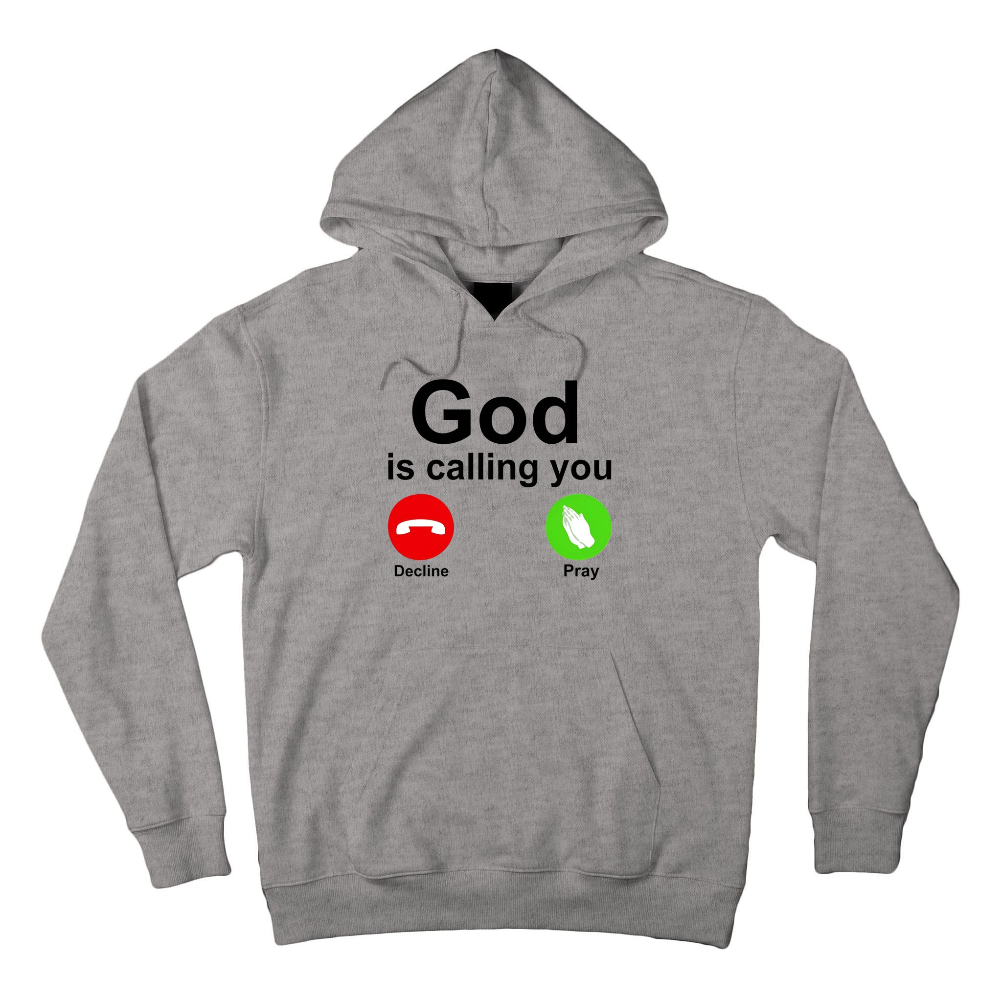God Is Calling Decline or Pray Tall Hoodie