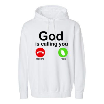 God Is Calling Decline or Pray Garment-Dyed Fleece Hoodie