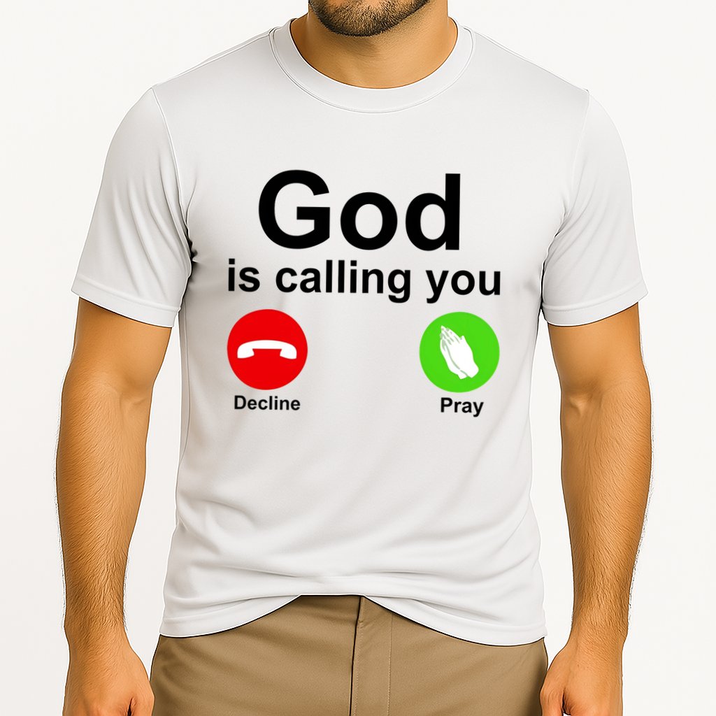 God Is Calling Decline or Pray Performance Shirt