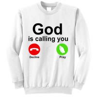 God Is Calling Decline or Pray Sweatshirt