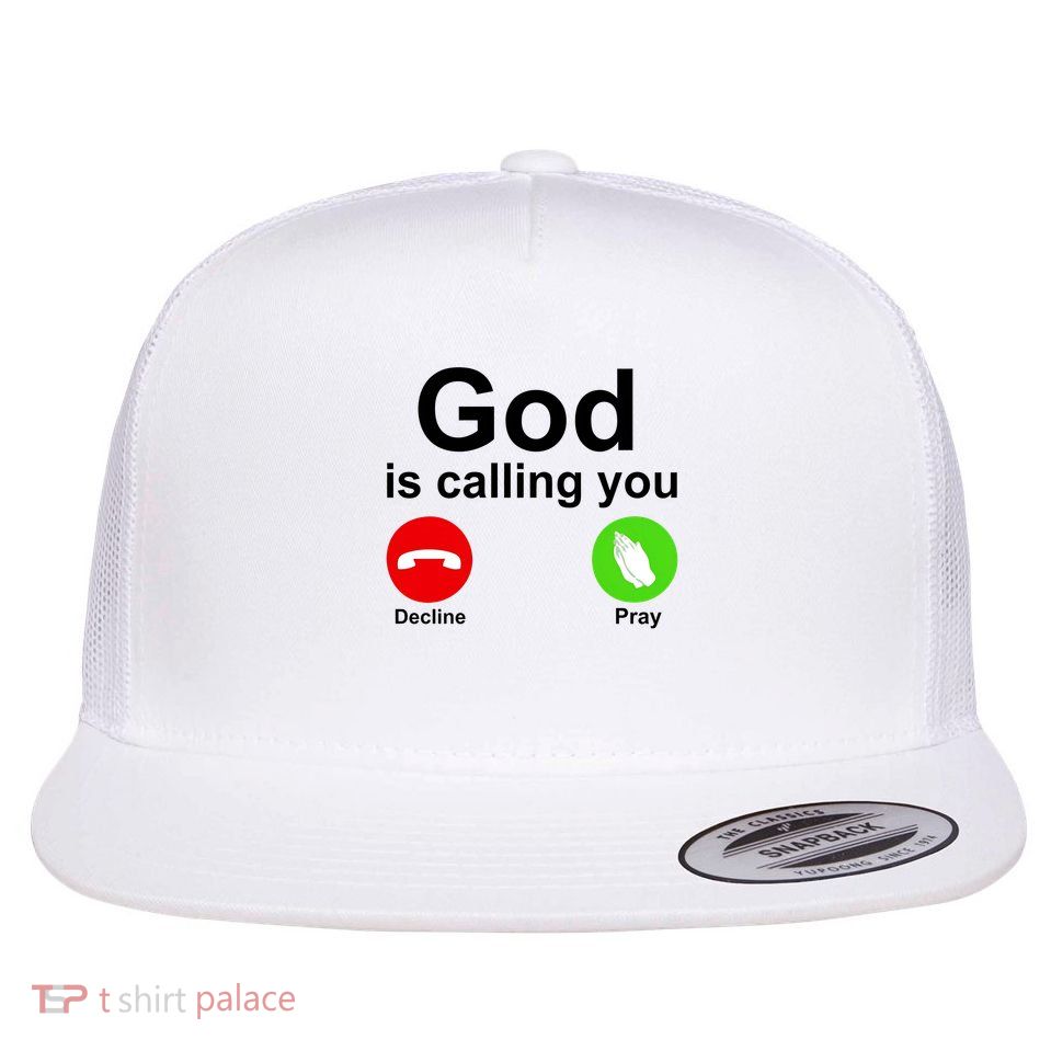 God Is Calling Decline or Pray Flatbill Hat