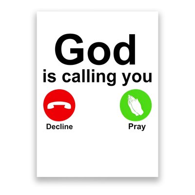 God Is Calling Decline or Pray Poster