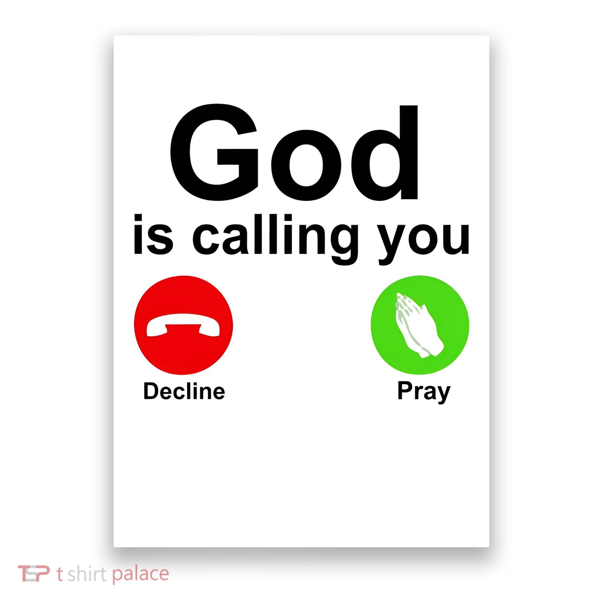 God Is Calling Decline or Pray Poster