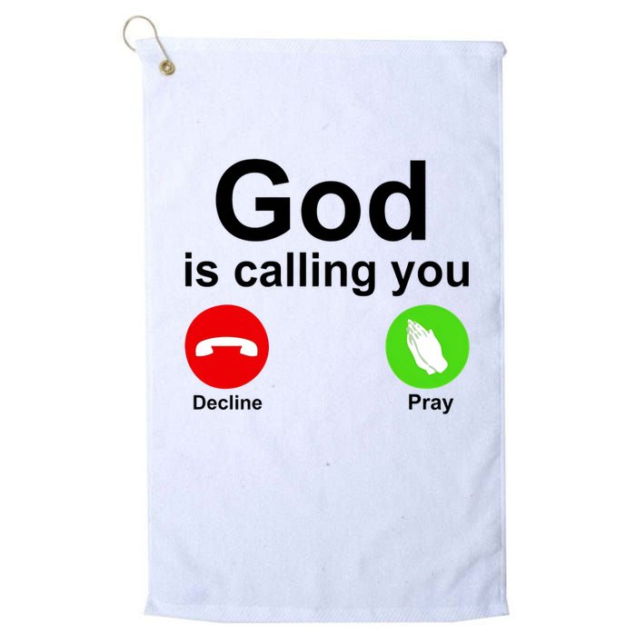 God Is Calling Decline or Pray Golf Towel
