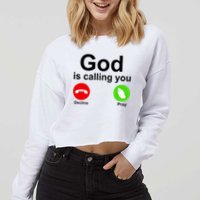 God Is Calling Decline or Pray Cropped Pullover Crew