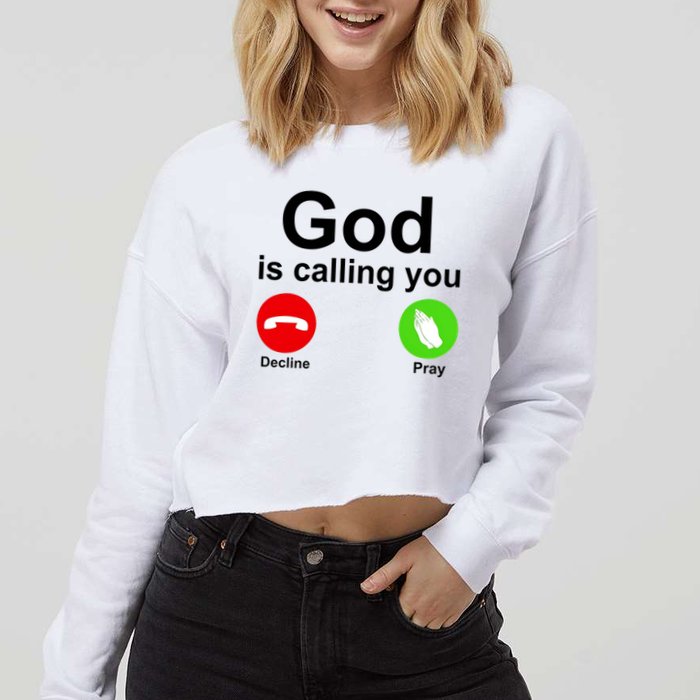 God Is Calling Decline or Pray Cropped Pullover Crew