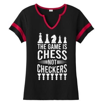 Game Is Chess Not Checkers Funny Gift Grandmaster Chess Player Gift Ladies Halftime Notch Neck Tee