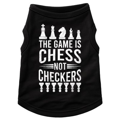 Game Is Chess Not Checkers Funny Gift Grandmaster Chess Player Gift Doggie Tank