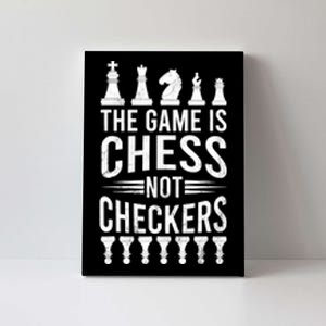 Game Is Chess Not Checkers Funny Gift Grandmaster Chess Player Gift Canvas