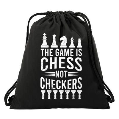 Game Is Chess Not Checkers Funny Gift Grandmaster Chess Player Gift Drawstring Bag