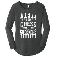 Game Is Chess Not Checkers Funny Gift Grandmaster Chess Player Gift Women's Perfect Tri Tunic Long Sleeve Shirt